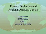 Remote Production and Regional Analysis Centers