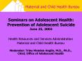 Seminars on Adolescent Health: Prevention of Adolescent Suicide June 25, 2003 PowerPoint PPT Presentation