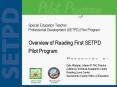 Special Education Teacher Professional Development SETPD Pilot Program Overview of Reading First SET PowerPoint PPT Presentation