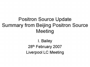 Positron Source Update Summary from Beijing Positron Source Meeting
