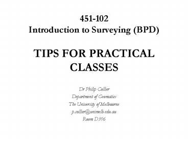 451102 Introduction to Surveying BPD TIPS FOR PRACTICAL CLASSES