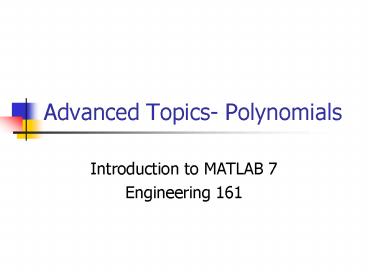 Advanced Topics Polynomials
