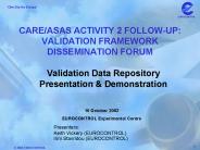 CAREASAS ACTIVITY 2 FOLLOWUP: VALIDATION FRAMEWORK DISSEMINATION FORUM
