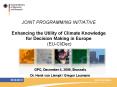 JOINT PROGRAMMING INITIATIVE Enhancing the Utility of Climate Knowledge for Decision Making in Europ PowerPoint PPT Presentation