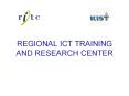 REGIONAL ICT TRAINING AND RESEARCH CENTER PowerPoint PPT Presentation