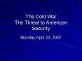 The Cold War The Threat to American Security PowerPoint PPT Presentation