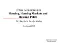 Urban Economics 4 Housing, Housing Markets and Housing Policy PowerPoint PPT Presentation