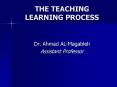 THE TEACHING LEARNING PROCESS PowerPoint PPT Presentation