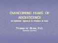 OVERCOMING FEARS OF ADOLESCENCE An Optimistic Approach to Families in Crisis PowerPoint PPT Presentation