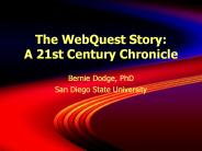 The WebQuest Story: A 21st Century Chronicle