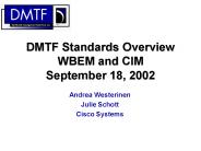 DMTF Standards Overview WBEM and CIM September 18, 2002