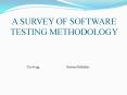 A SURVEY OF SOFTWARE TESTING METHODOLOGY PowerPoint PPT Presentation
