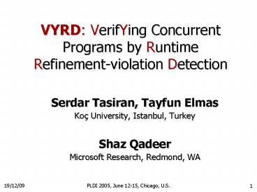 Serdar Tasiran, Tayfun Elmas Ko University, Istanbul, Turkey