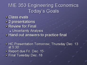 MIE 353 Engineering Economics Todays Goals