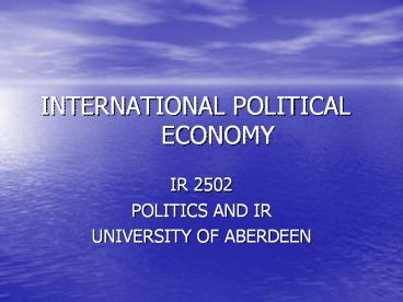INTERNATIONAL POLITICAL ECONOMY