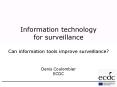 Information technology for surveillance Can information tools improve surveillance PowerPoint PPT Presentation
