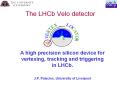 The LHCb Velo detector PowerPoint PPT Presentation