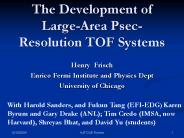 The Development of LargeArea PsecResolution TOF Systems