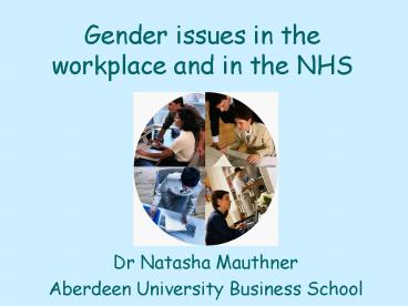 Gender issues in the workplace and in the NHS
