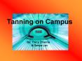 Tanning on Campus PowerPoint PPT Presentation
