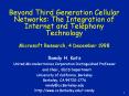 Beyond Third Generation Cellular Networks: The Integration of Internet and Telephony Technology Microsoft Research, 4 December 1998 PowerPoint PPT Presentation