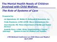 The Mental Health Needs of Children Involved with Child Welfare The Role of Systems of Care PowerPoint PPT Presentation