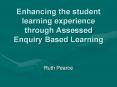 Enhancing the student learning experience through Assessed Enquiry Based Learning PowerPoint PPT Presentation