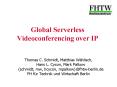 Global Serverless Videoconferencing over IP PowerPoint PPT Presentation