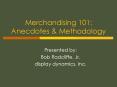 Merchandising 101: Anecdotes PowerPoint PPT Presentation