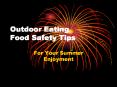 Outdoor Eating Food Safety Tips PowerPoint PPT Presentation