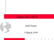 Tapes for LHCb