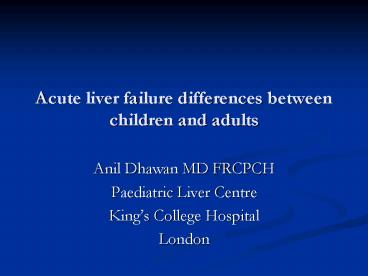 Acute liver failure differences between children and adults