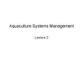 Aquaculture Systems Management PowerPoint PPT Presentation