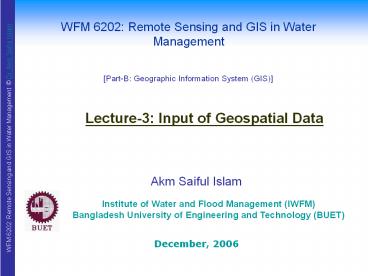 WFM 6202: Remote Sensing and GIS in Water Management