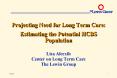 Projecting Need for Long Term Care: Estimating the Potential HCBS Population PowerPoint PPT Presentation