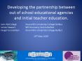 Developing the partnership between out of school educational agencies and initial teacher education' PowerPoint PPT Presentation