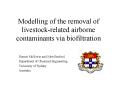 Modelling of the removal of livestockrelated airborne contaminants via biofiltration PowerPoint PPT Presentation