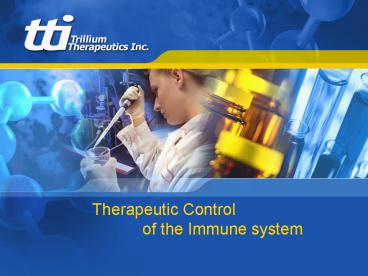 Therapeutic Control   of the Immune system
