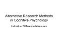 Alternative Research Methods in Cognitive Psychology PowerPoint PPT Presentation