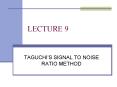 TAGUCHIS SIGNAL TO NOISE RATIO METHOD PowerPoint PPT Presentation