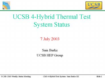 UCSB 4-Hybrid Thermal Test System Status