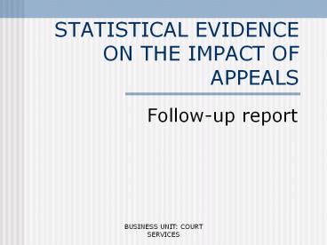 STATISTICAL EVIDENCE ON THE IMPACT OF APPEALS