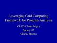 Leveraging Grid Computing Framework for Program Analysis PowerPoint PPT Presentation