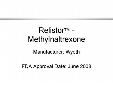 RelistorTM Methylnaltrexone