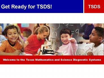 Get Ready for TSDS!