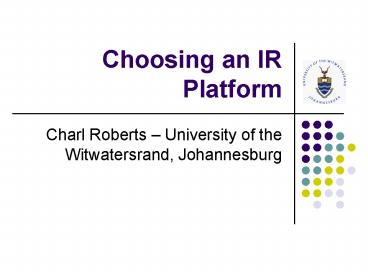 Choosing an IR Platform