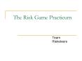 The Risk Game Practicum PowerPoint PPT Presentation