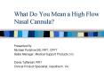 What Do You Mean a High Flow Nasal Cannula PowerPoint PPT Presentation