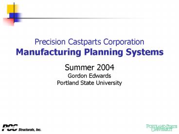 Precision Castparts Corporation Manufacturing Planning Systems
