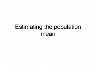 Estimating the population mean
